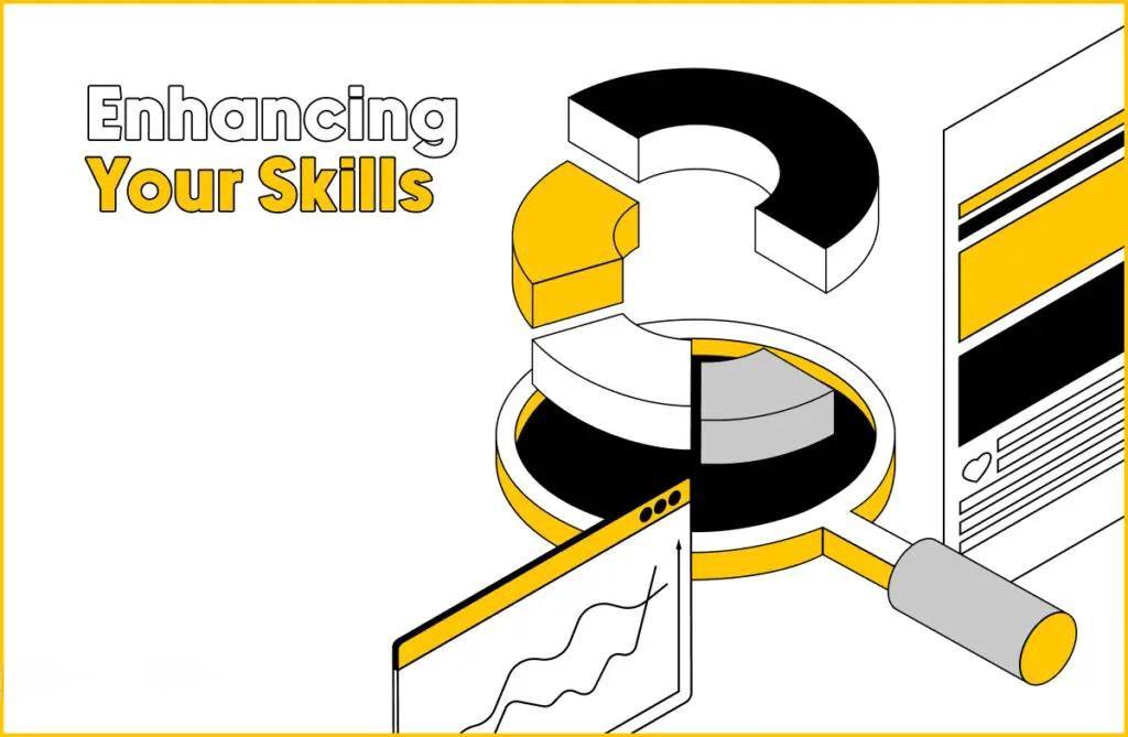 Enhancing Your Skills