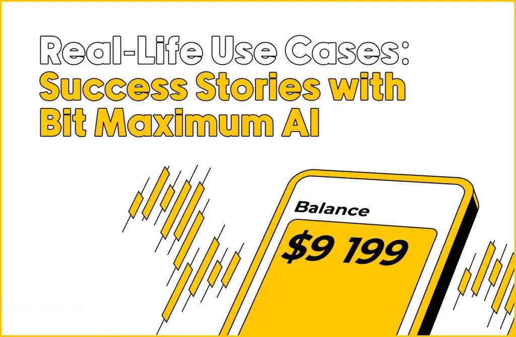 Real-Life Use Cases: Success Stories with Bit Maximum AI